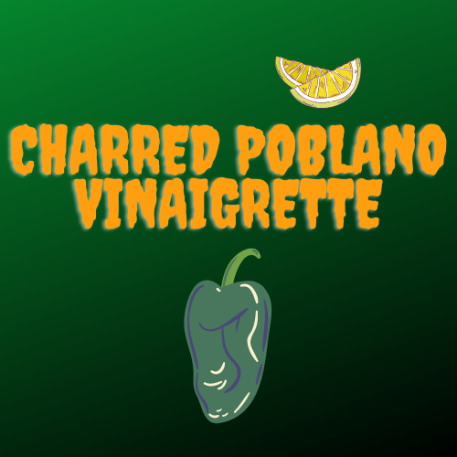 Charred Poblano Vinaigrette