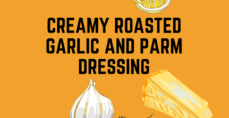 Creamy Roasted Garlic and Parm Dressing